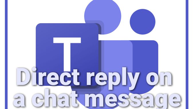 MS Teams direct reply on a chat message