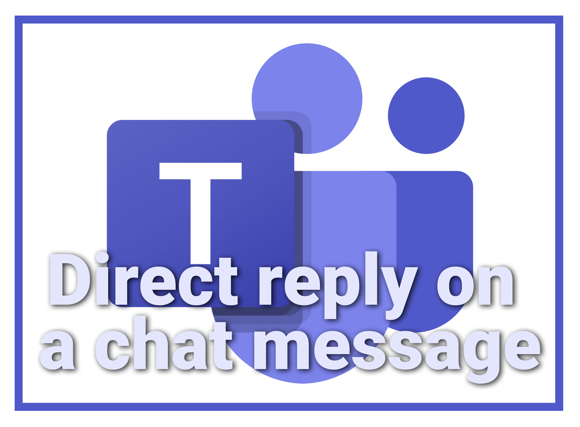 Microsoft Teams Direct Reply On A Chat Message ITuziast