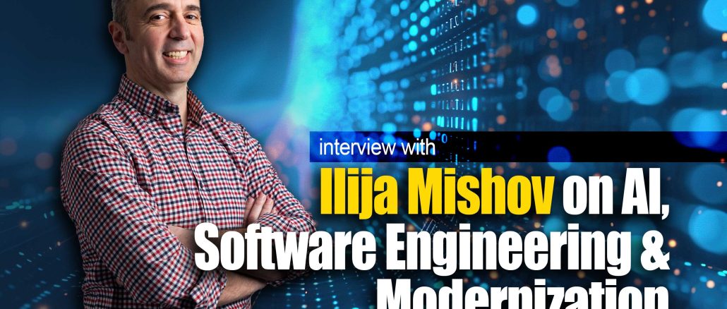 Beyond the Prompt: Ilija Mishov on AI, the Future of Software Engineering, and Why Legacy Systems Can No Longer Wait
